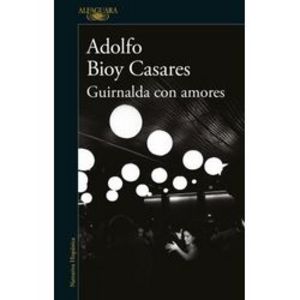 Oferta de GUIRNALDA CON AMORES - ADOLOFO BIOY CASARES por $3499 en Sbs Librería