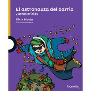 Oferta de EL ASTRONAUTA DEL BARRIO - LOQUELEO AMARILLA por $2190 en Sbs Librería