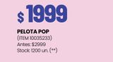 Oferta de PELOTA POP (ITEM 10035233) por $1999 en Changomas