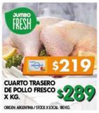 Oferta de Cuarto trasero de pollo fresco x kg por $219 en Jumbo