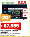 Oferta de RCA LED 50 4K ANDROID C50AND F por $87999 en Changomas