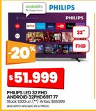 Oferta de PHILIPS LED 32 FHD ANDROID 32PHD6917 77 por $51999 en HiperChangomas